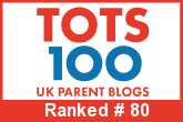 TOTS100 - UK Parent Blogs TOTS100 - UK Parent Blogs